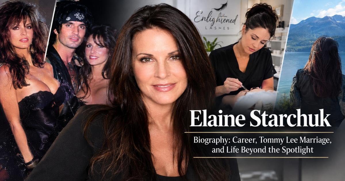 Elaine Starchuk Biography: Career, Tommy Lee Marriage, and Life Beyond the Spotlight