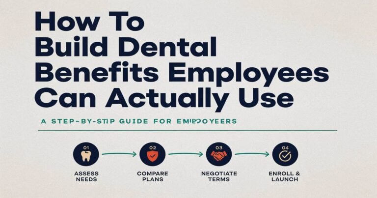 How To Build Dental Benefits Employees Can Actually Use